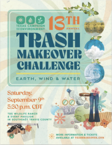 EarthShare Texas Texas Campaign for the Environment Fund 13th Annual Trash Makeover Challenge