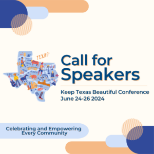 Graphic describing a call for speakers at the 57th Annual Keep Texas Beautiful Conference